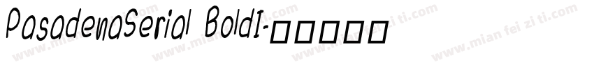 PasadenaSerial BoldI字体转换